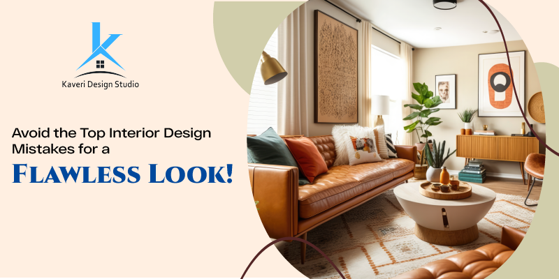 Common Interior Design Mistakes To Avoid