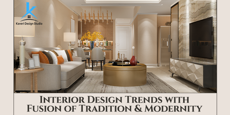 Interior Design Trends with Fusion of Tradition and Modernity
