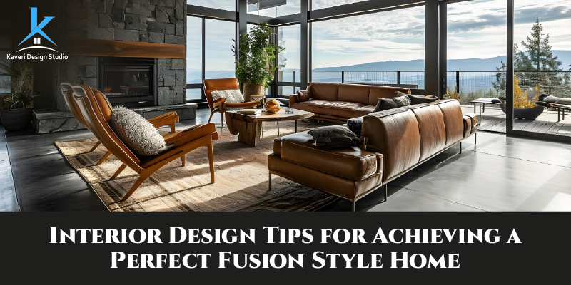 Interior Design Tips for Achieving a Perfect Fusion Style Home