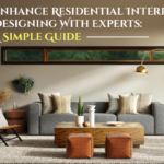 Enhance Residential Interior Designing With Experts: A Simple Guide