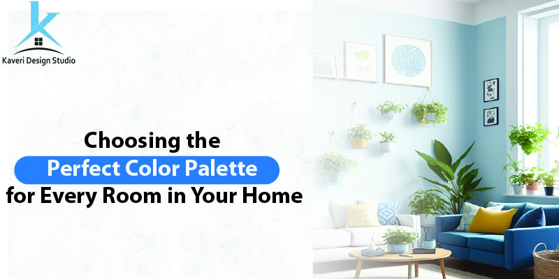 Choosing the Perfect Color Palette for Every Room in Your Home